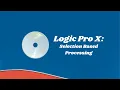 Logic Pro X Selection Based Processing