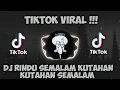 DJ RINDU SEMALAM KUTAHAN KUTAHAN SEMALAM TIKTOK SLOW REMIX FULL BASS 2022