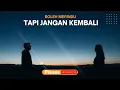 Download Lagu BOLEH MERINDU TAPI JANGAN KEMBALI