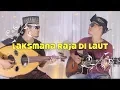 Laksmana Raja di Laut Cover by Pendekar Bujang dua Batang | Akustik Gitar \u0026 Gambus