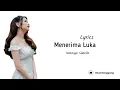 Lagu Lirik lagu|| Menerima Luka|| Walau tak ku pungkiri sakitnya buatku hancur sekali || Natasya Sabella 