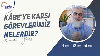 Kâbe'ye karşı görevlerimiz nelerdir?