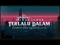 Lagu Terlalu Dalam - Eka Gustiwana X Judika (Breakbeat Remix DJ NANGGROE)