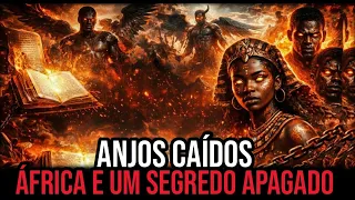 A Bíblia escondeu os descendentes africanos dos anjos caídos