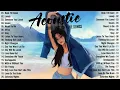 Lagu Soft Acoustic Songs 2025 🎈 Best Chill English Acoustic Love Songs 🎈 Top Chill Acoustic Music 2025