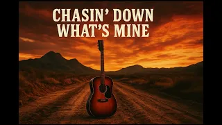 chasin down what s mine