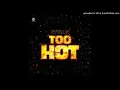 Stylo G - Too Hot (Official Audio) [April 2020]