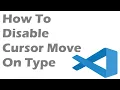 How To Disable Cursor Move On Type In Visual Studio Code