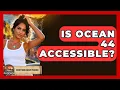 Is Ocean 44 Accessible - Everything About Phoenix