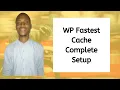 WP Fastest Cache Beginner Setup - How To Optimize Your WordPress Site Using WP Fastest Cache Plugin
