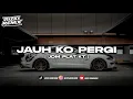 Lagu DJ JAUH KO PERGI PLAT KT VIRAL TIKTOK 