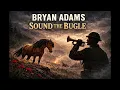 Bryan Adams - Sound The Bugle with Lyrics. @bryanadams 