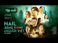 Download Lagu Phim Nail, Băng Đảng Và Người Việt - Tập Cuối| Phim Hành Động Người Việt Gây Chấn Động Tại Mỹ!