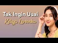 Download Lagu Tak Ingin Usai - Keisya Levronka (lyrics)