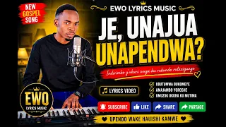 je unajua unapendwa official lyrics video ewolyricsmusic