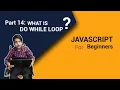 What is Do While Loop In JavaScript For Beginners Part 14 Code Fusion