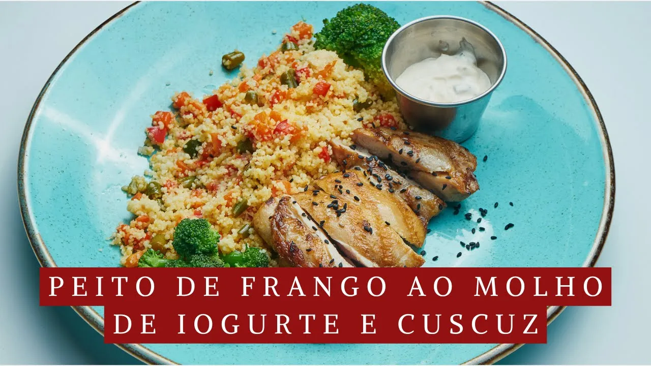 Peito de frango ao molho de iogurte e cuscuz #ep7
