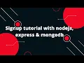 User Authentication and Authorization in Node js Signup tutorial with nodejs express mongodb