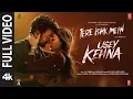 Lagu Usey Kehna (Full Video): Tere Ishk Mein | Dhanush,Kriti |AR Rahman,Nitesh,Jonita|Aanand LR,Bhushan K