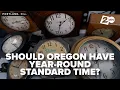Oregon once again looks to keep Standard Time year-round ditch the switch to Daylight Saving Time