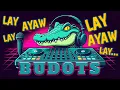 Download Lagu LAY AYAW LAY - BUDOTS DANCE REMIX