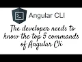 Angular Cli Top 5 commands of Angular cli Install Angular cli