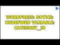 Wordpress Notice Undefined variable category - id