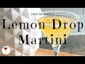 Download Lagu Lemon Drop Martini | How to make a cocktail with Vodka, Triple Sec, Simple Syrup \u0026 Lemon