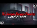 Download Lagu DJ Jangan Ganggu Pacarku ( Slowed + Reverb )