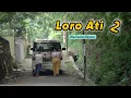 Download Lagu LORO ATI 2 | EPS 55