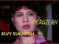 PERGILAH 🎧 ELVY SUKAESIH