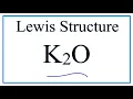 How to Draw the Lewis Dot Structure for K2O Potassium oxide