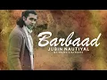 Barbaad Full Song | Ho Na Jaaye Pyaar Tumse Mujhe | Jubin Nautiyal | By Drops Listeners