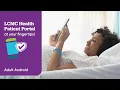 How to use LCMC Health Patient Portal Bedside Adult Android
