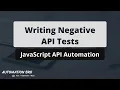 Writing Negative API Tests JavaScript API Automation