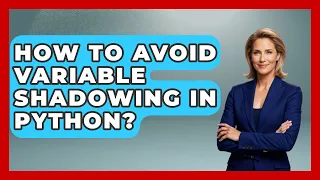 How To Avoid Variable Shadowing In Python - Python Code School