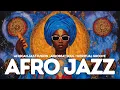 Lagu AFRO JAZZ MIX — Unique Afrobeat Fusion, Ethio Jazz, Tribal Rhythms, African Soul
