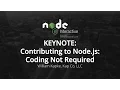 KEYNOTE Contributing to Node js Coding Not Required by William Kapke Kap Co LLC