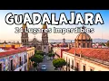24 PLACES IN GUADALAJARA MEXICO