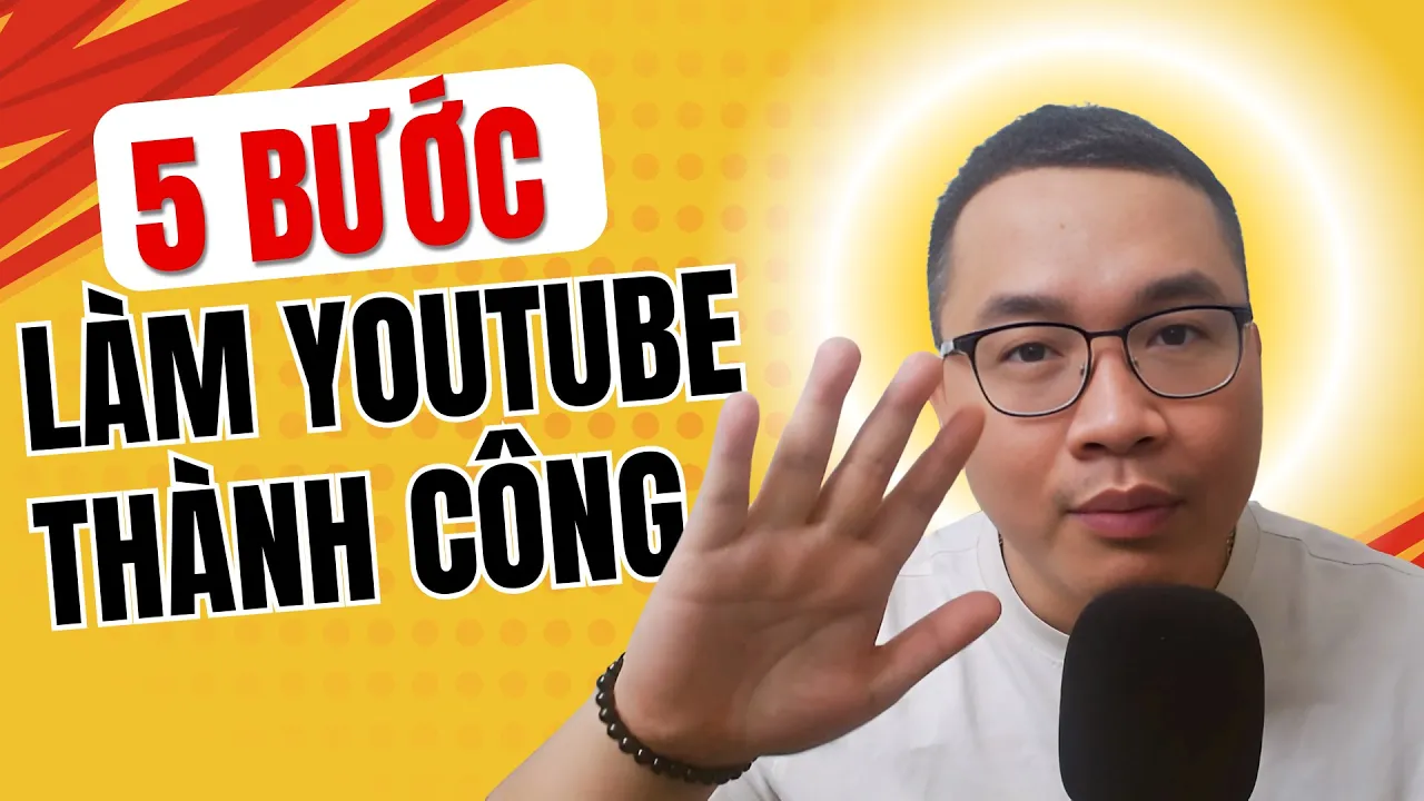 Outline Video 5 Bước Làm Youtube Thành Công Cho Người Mới Bắt Đầu