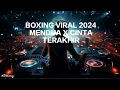 Download Lagu BBOXING VIRAL 2024 MENDUA X CINTA TERAKHIR (TOFBRUFT)