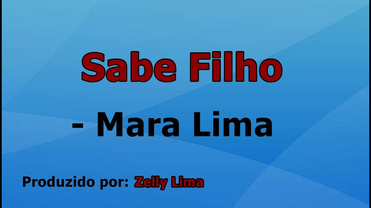 Sabe Filho - Mara Lima playback com letra