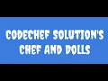 CodeChef - Chef And Dolls Question CodeChef Solution
