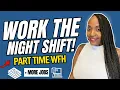 OVERNIGHT Part Time 4-8 Hour Shifts Part Time Work From Home Jobs 2026