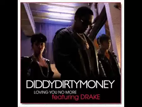 Download MP3 Diddy - Dirty Money - Loving You No More ft. Drake