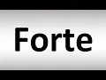 How to Pronounce Forte Correctly