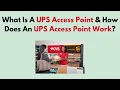What Is A UPS Access Point How Does An UPS Access Point Work