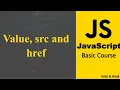 Value src and href in JavaScript JavaScript Basic Tutorial
