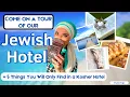 Come on a TOUR of our JEWISH HOTEL 5 Things You Will Only Find in an Orthodox Kosher Hotel