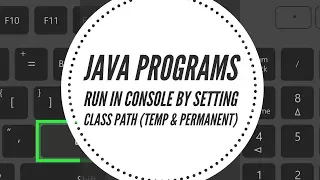 How to run Java Programs in Command Prompt by Setting Class Path Core Java Basics